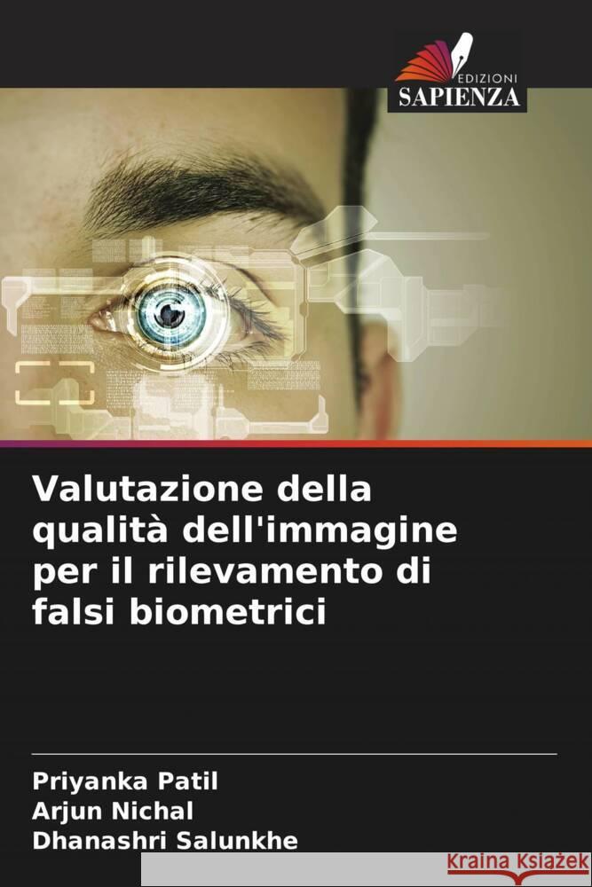 Valutazione della qualità dell'immagine per il rilevamento di falsi biometrici Patil, Priyanka, Nichal, Arjun, Salunkhe, Dhanashri 9786205408865 Edizioni Sapienza - książka