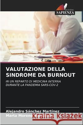 Valutazione Della Sindrome Da Burnout Alejandro Sanchez Martinez Marta Moreno Hernandez  9786206188889 Edizioni Sapienza - książka