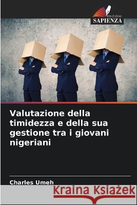 Valutazione della timidezza e della sua gestione tra i giovani nigeriani Charles Umeh 9786205868744 Edizioni Sapienza - książka