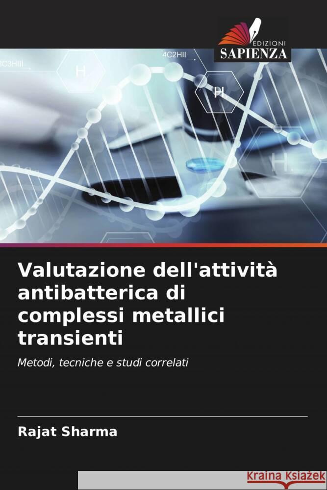 Valutazione dell'attivit? antibatterica di complessi metallici transienti Rajat Sharma 9786207442263 Edizioni Sapienza - książka