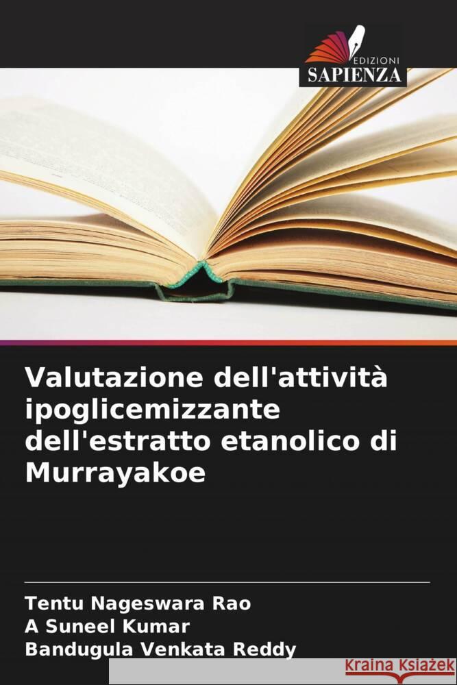Valutazione dell'attivit? ipoglicemizzante dell'estratto etanolico di Murrayakoe Tentu Nageswar А Sunee Bandugula Venkat 9786206876236 Edizioni Sapienza - książka