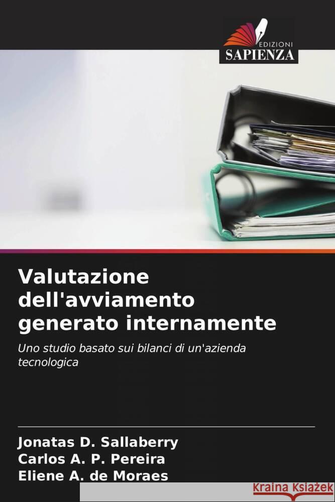 Valutazione dell'avviamento generato internamente Sallaberry, Jonatas D., Pereira, Carlos A. P., Moraes, Eliene A.  de 9786208287092 Edizioni Sapienza - książka