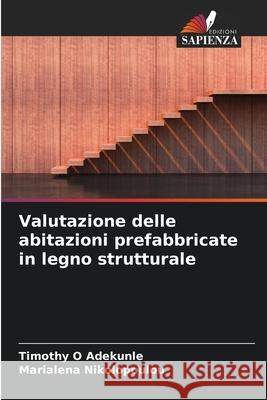 Valutazione delle abitazioni prefabbricate in legno strutturale Adekunle, Timothy O, Nikolopoulou, Marialena 9786208484910 Edizioni Sapienza - książka