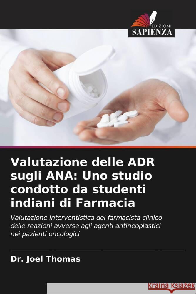 Valutazione delle ADR sugli ANA: Uno studio condotto da studenti indiani di Farmacia Thomas, Dr. Joel 9786205433072 Edizioni Sapienza - książka