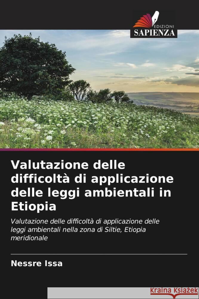 Valutazione delle difficoltà di applicazione delle leggi ambientali in Etiopia Issa, Nessre 9786204836249 Edizioni Sapienza - książka