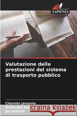 Valutazione delle prestazioni del sistema di trasporto pubblico Charmin Jarsania Monicaba Vala Jay Kalaria 9786205739518 Edizioni Sapienza - książka