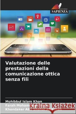 Valutazione delle prestazioni della comunicazione ottica senza fili Mohibbul Islam Khan Farah Mohammad Imtiaz Khondaker Abu Shahal Abdullah 9786205755327 Edizioni Sapienza - książka