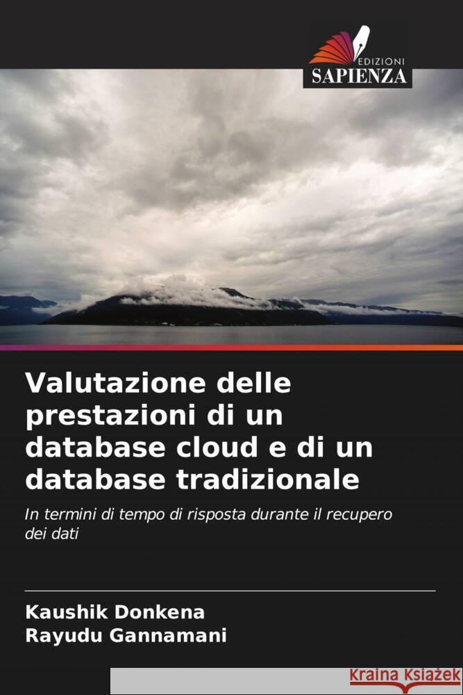 Valutazione delle prestazioni di un database cloud e di un database tradizionale Donkena, Kaushik, Gannamani, Rayudu 9786205196274 Edizioni Sapienza - książka