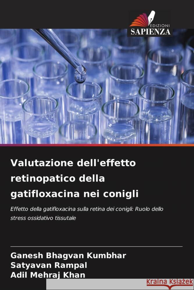 Valutazione dell'effetto retinopatico della gatifloxacina nei conigli Kumbhar, Ganesh Bhagvan, Rampal, Satyavan, Khan, Adil Mehraj 9786205535363 Edizioni Sapienza - książka