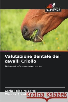 Valutazione dentale dei cavalli Criollo Teixeira Leite, Carla, Acosta Duarte, Cláudia 9786208654191 Edizioni Sapienza - książka