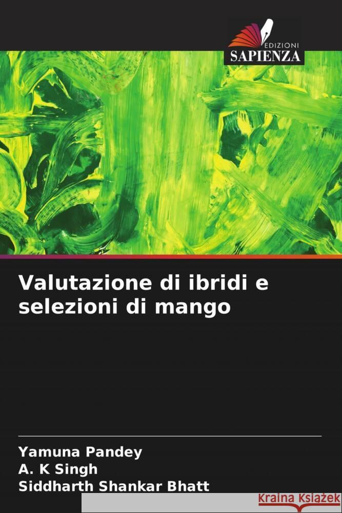 Valutazione di ibridi e selezioni di mango Pandey, Yamuna, Singh, A. K, Bhatt, Siddharth Shankar 9786205195611 Edizioni Sapienza - książka