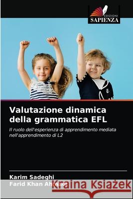 Valutazione dinamica della grammatica EFL Karim Sadeghi, Farid Khan Ahmadi 9786203501056 Edizioni Sapienza - książka