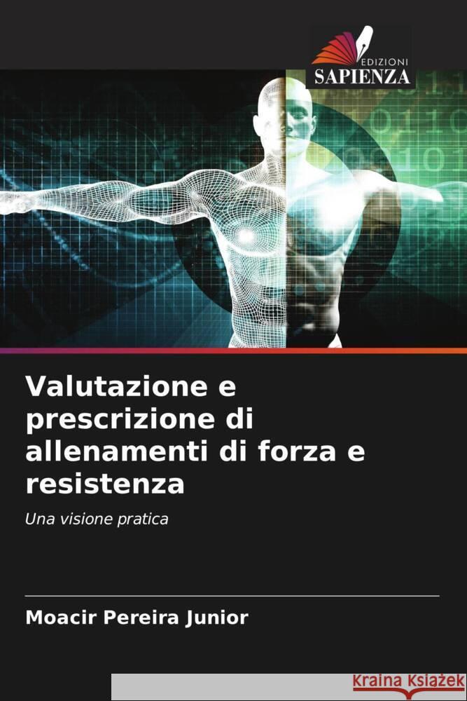 Valutazione e prescrizione di allenamenti di forza e resistenza Pereira Junior, Moacir 9786206334927 Edizioni Sapienza - książka