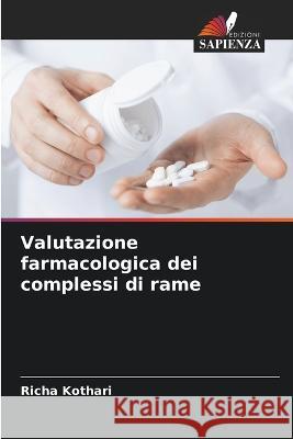 Valutazione farmacologica dei complessi di rame Richa Kothari 9786205280249 Edizioni Sapienza - książka