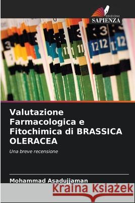 Valutazione Farmacologica e Fitochimica di BRASSICA OLERACEA Mohammad Asadujjaman 9786203051896 Edizioni Sapienza - książka