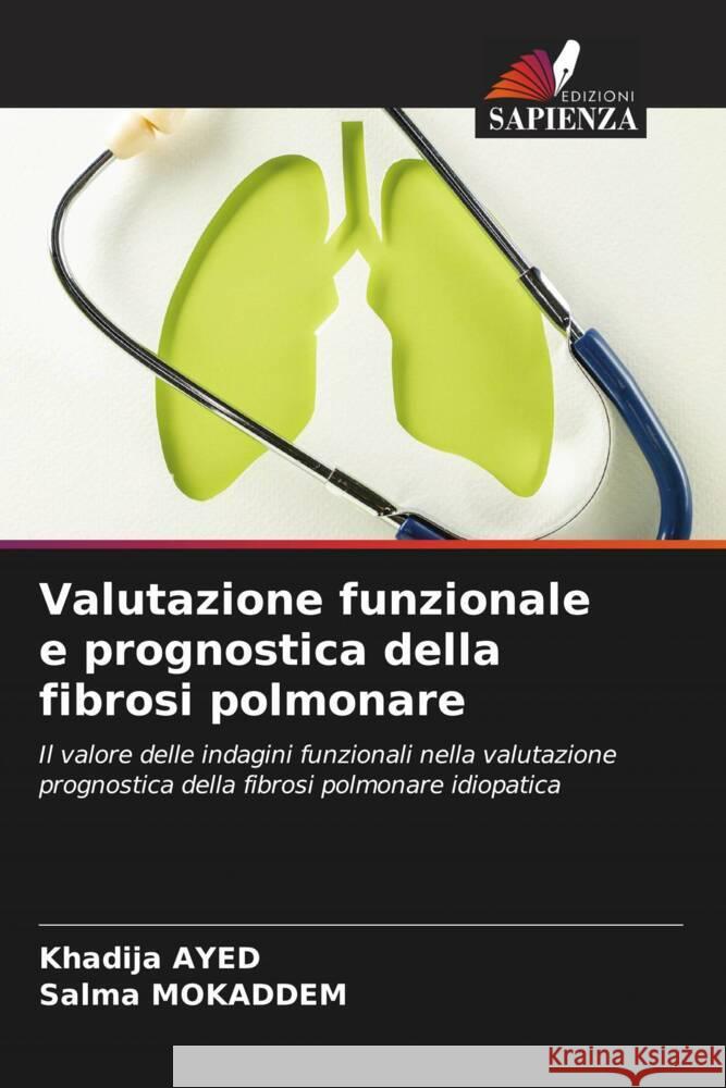 Valutazione funzionale e prognostica della fibrosi polmonare Khadija Ayed Salma Mokaddem 9786206972761 Edizioni Sapienza - książka