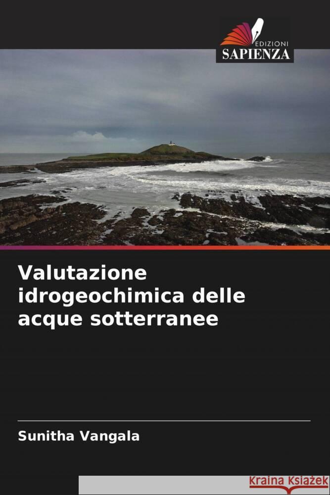 Valutazione idrogeochimica delle acque sotterranee vangala, sunitha 9786204457536 Edizioni Sapienza - książka