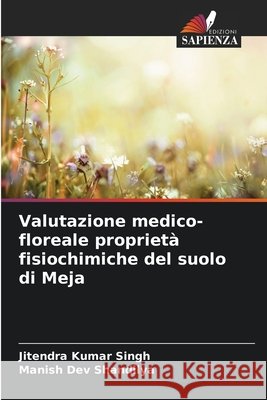Valutazione medico-floreale proprietà fisiochimiche del suolo di Meja Singh, Jitendra Kumar, Shandilya, Manish Dev 9786209130458 Edizioni Sapienza - książka