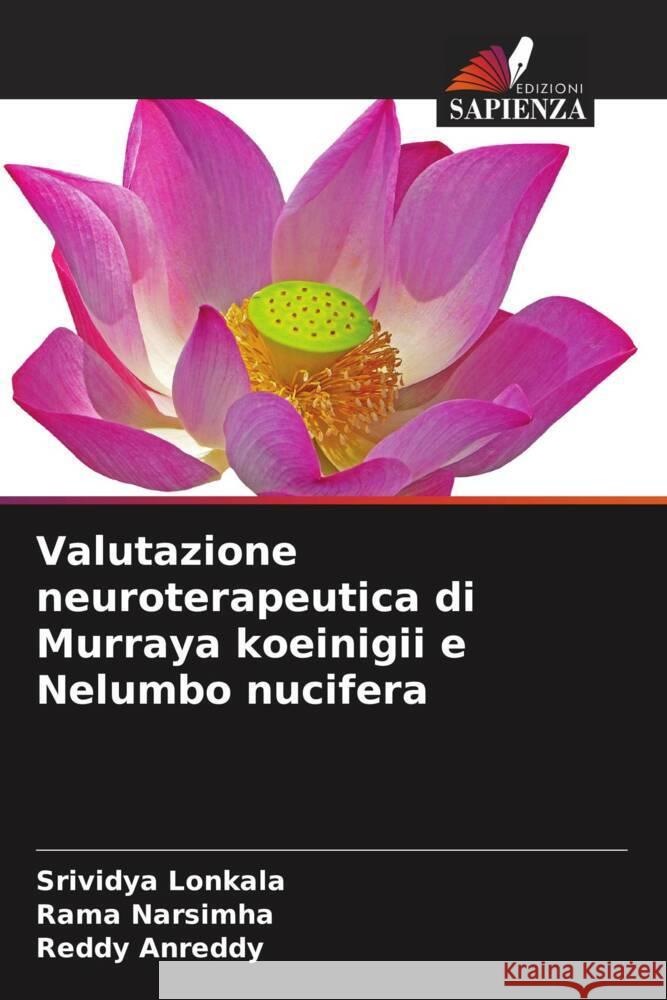 Valutazione neuroterapeutica di Murraya koeinigii e Nelumbo nucifera Srividya Lonkala Rama Narsimha Reddy Anreddy 9786206637318 Edizioni Sapienza - książka
