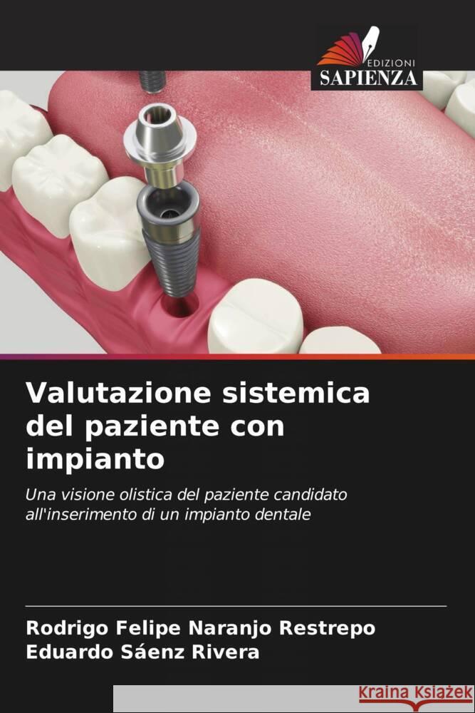 Valutazione sistemica del paziente con impianto Naranjo Restrepo, Rodrigo Felipe, Sáenz Rivera, Eduardo 9786206571575 Edizioni Sapienza - książka