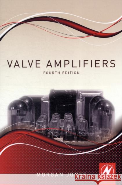 Valve Amplifiers Morgan Jones 9780080966403 NEWNES - książka