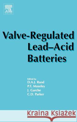 Valve-Regulated Lead-Acid Batteries D. A. J. Rand P. T. Moseley J. Garche 9780444507464 Elsevier Science & Technology - książka