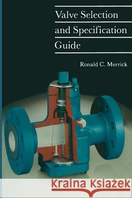 Valve Selection and Specification Guide R. Merrick 9781468466706 Springer - książka