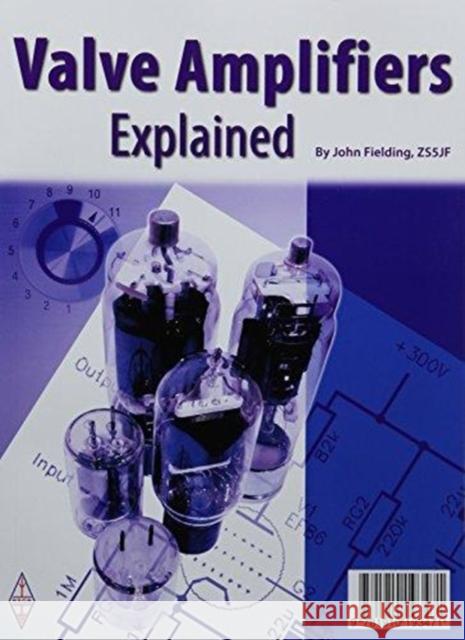 Valves Amplifiers Explained John Fielding 9781910193471 Radio Society of Great Britain - książka