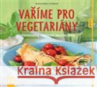 Vaříme pro vegetariány Marianne Zunner 9788075410764 Vašut - książka
