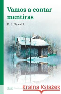 Vamos a contar mentiras B. S. Gairald 9788494826382 Les Editorial - książka