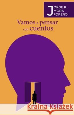 Vamos a pensar con cuentos Jorge Rafael Mora Forero 9798329675504 Independently Published - książka