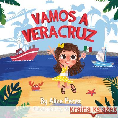 Vamos a Veracruz Alice Perez Milica Colic 9780578459189 Alice Perez - książka