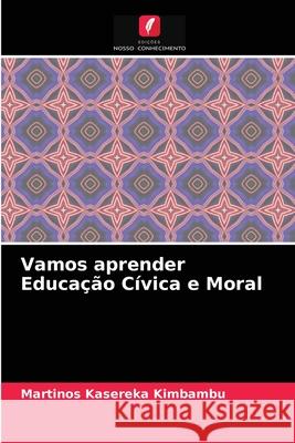 Vamos aprender Educação Cívica e Moral Martinos Kasereka Kimbambu 9786204081625 Edicoes Nosso Conhecimento - książka