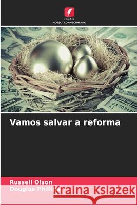 Vamos salvar a reforma Olson, Russell, Phillips, Douglas 9786209342783 Edições Nosso Conhecimento - książka
