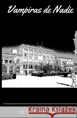 Vampiras de Nadie Henry Leyne 9781545381106 Createspace Independent Publishing Platform - książka