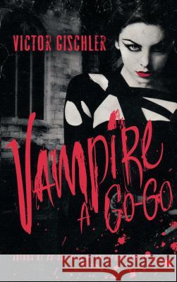 Vampire a Go-Go Victor Gischler 9781416552277 Touchstone Books - książka