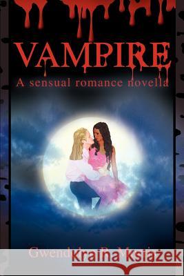 Vampire: A sensual romance novella Morris, Gwendolyn R. 9780595368235 iUniverse - książka