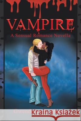 Vampire: A Sensual Romance Novella Gwendolyn R. Morris 9781663273031 iUniverse - książka