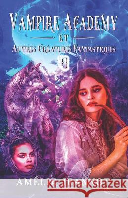 Vampire Academy: Tome 4 Amelie Jeannot   9798386608965 Independently Published - książka