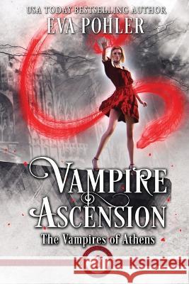 Vampire Ascension Eva Pohler   9781958390474 Eva Pohler Books - książka