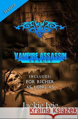 Vampire Assassin League, Temple: For Richer and As Long As Ivie, Jackie 9781939820716 Jackie Ivie - książka