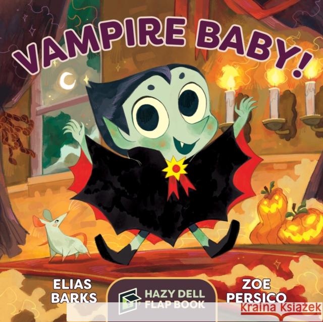 Vampire Baby!: A Hazy Dell Flap Book Elias Barks 9781948931359 Hazy Dell Press - książka