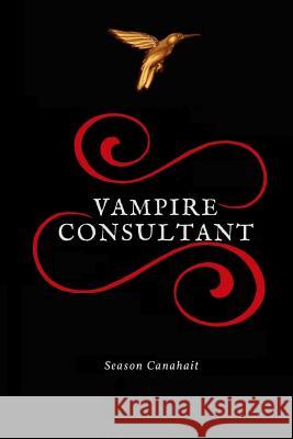 Vampire Consultant: Le Cas Zalmoxis Season Canahait 9781985615915 Createspace Independent Publishing Platform - książka