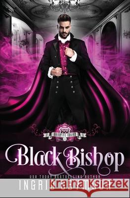 Vampire Court: Black Bishop Ingrid Seymour 9781676381969 Independently Published - książka