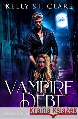 Vampire Debt: Supernatural Battle Hot Tree Editing                         Kelly S 9781677170449 Independently Published - książka