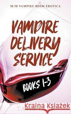 Vampire Delivery Service Books 1-3 Tavia Lark   9798223762195 Tavia Lark - książka