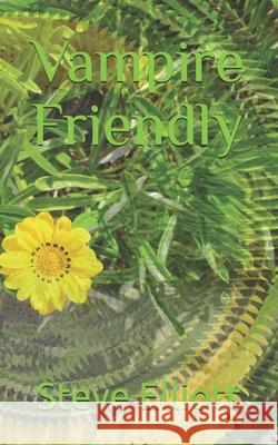 Vampire Friendly Steve Elliott 9798538816361 Independently Published - książka
