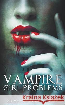 Vampire Girl Problems Crystal-Rain Love 9798215705377 Crystal-Rain Love - książka