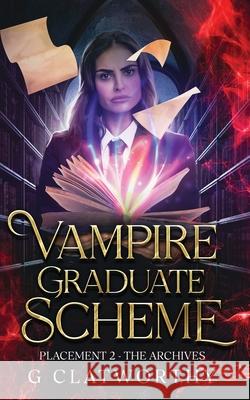 Vampire Graduate Scheme - Placement Two: The Archives G. Clatworthy 9781915516718 Clatworthy - książka