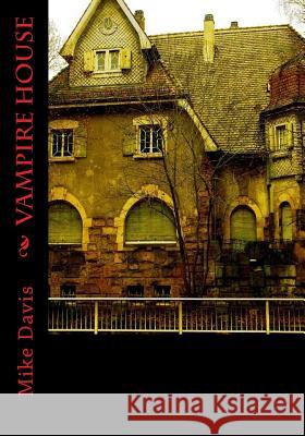 Vampire House Mike Davis 9781499672992 Createspace - książka